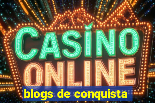 blogs de conquista